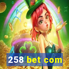 258 bet com